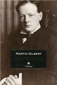 Churchill. La vita politica e privata - Martin Gilbert - Libro Mondadori 1997, Oscar storia | Libraccio.it