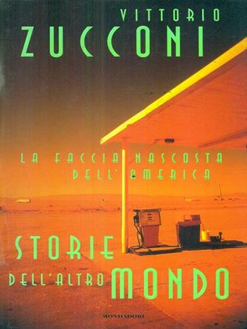 Storie dell'altro mondo - Vittorio Zucconi - Libro Mondadori 1997, Ingrandimenti | Libraccio.it