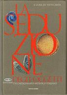La seduzione degli oggetti. Ediz. illustrata  - Libro Mondadori Electa 1997, Illustrati. Arts & Krafts | Libraccio.it