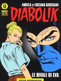 Diabolik. Le rivali di Eva - Angela Giussani, Luciana Giussani - Libro Mondadori 1997, Oscar bestsellers | Libraccio.it