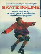 Skate in line - Giovanni Aghito, Serena Tommasini Degna - Libro Mondadori 1997, Sport e natura | Libraccio.it
