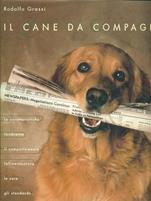 Il cane da compagnia - Rodolfo Grassi, Nicola Arini - Libro Mondadori 1997, Illustrati. Natura e giardinaggio | Libraccio.it