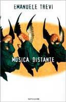 Musica distante - Emanuele Trevi - Libro Mondadori 1997, Letteratura contemporanea | Libraccio.it