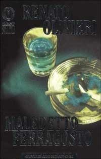 Maledetto ferragosto - Renato Olivieri - Libro Mondadori 1997, Oscar bestsellers | Libraccio.it