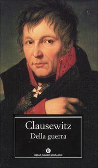 Della guerra - Karl von Clausewitz - Libro Mondadori 1997, Oscar classici | Libraccio.it