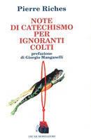 Note di catechismo per ignoranti colti - Pierre Riches - Libro Mondadori 1997, Piccola biblioteca oscar | Libraccio.it