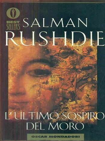 L' ultimo sospiro del moro - Salman Rushdie - Libro Mondadori 1997, Oscar bestsellers | Libraccio.it