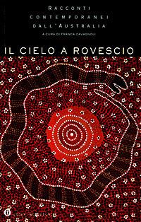 Il cielo a rovescio. Racconti contemporanei dall'Australia  - Libro Mondadori 1997, Oscar varia | Libraccio.it
