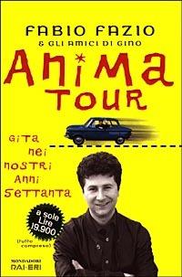 Anima Tour. Gita nei nostri Anni Settanta - Fabio Fazio - Libro Mondadori 1997, Biblioteca umoristica Mondadori | Libraccio.it