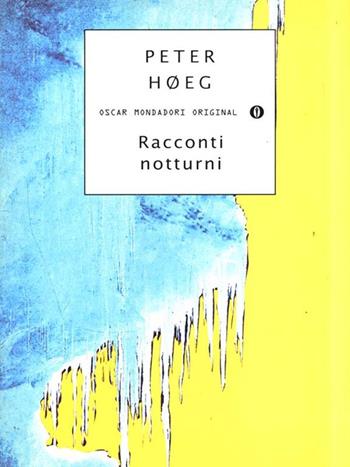 Racconti notturni - Peter Høeg - Libro Mondadori 1997, Oscar original | Libraccio.it