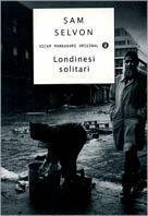 Londinesi solitari - Sam Selvon - Libro Mondadori 1997, Oscar original | Libraccio.it