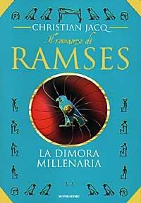 La dimora millenaria. Il romanzo di Ramses. Vol. 2 - Christian Jacq - Libro Mondadori 1997, I faraoni | Libraccio.it