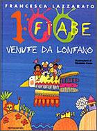 Cento fiabe venute da lontano - Francesca Lazzarato - Libro Mondadori 1997, Storie e rime | Libraccio.it