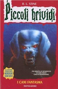 Cani fantasma - Robert L. Stine - Libro Mondadori 1997, Piccoli brividi | Libraccio.it