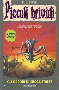Gli orrori di Shock Street - Robert L. Stine - Libro Mondadori 1997, Piccoli brividi | Libraccio.it
