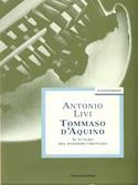 Tommaso d'Aquino. Il futuro del pensiero cristiano - Antonio Livi - Libro Mondadori, Leonardo. Saggistica religiosa | Libraccio.it
