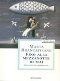 Fino alla mezzanotte di mai - Marta Brancatisano - Libro Mondadori, Brossurati | Libraccio.it