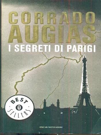 I segreti di Parigi. Luoghi, storie e personaggi di una capitale - Corrado Augias - Libro Mondadori 1998, Oscar bestsellers | Libraccio.it