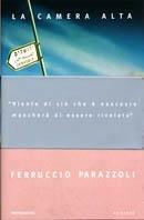 La camera alta - Ferruccio Parazzoli - Libro Mondadori 1997, Scrittori italiani | Libraccio.it