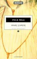 Amare l'amore - Itala Mela - Libro Mondadori, Economici | Libraccio.it