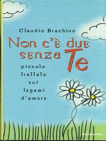 Non c'è due senza te - Claudio Brachino - Libro Mondadori 1997, Arcobaleno | Libraccio.it