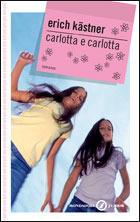 Carlotta e Carlotta - Erich Kästner - Libro Mondadori 1997, Gaia junior | Libraccio.it