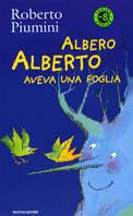 Albero Alberto aveva una foglia - Roberto Piumini - Libro Mondadori 1997, Junior -8 | Libraccio.it