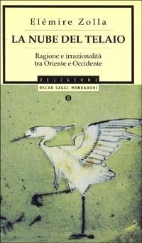 La nube del telaio - Elémire Zolla - Libro Mondadori 1997, Oscar saggi | Libraccio.it