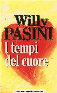 I tempi del cuore - Willy Pasini - Libro Mondadori 1998, Oscar bestsellers | Libraccio.it
