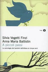 A piccoli passi. La psicologia dei bambini dall'attesa ai cinque anni