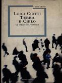 Terra e cielo. Le strade del vangelo - Luigi Ciotti - Libro Mondadori 1997, Brossurati | Libraccio.it