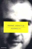 Anomalie -  Mauro Covacich - Libro Mondadori 1998, Letteratura contemporanea | Libraccio.it