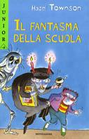 Il fantasma della scuola - Hazel Townson - Libro Mondadori 1998, Junior -8 | Libraccio.it