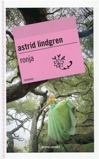 Ronja. La figlia di Brigante - Astrid Lindgren - Libro Mondadori 1998, Gaia junior | Libraccio.it