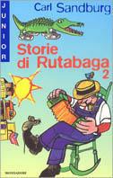 Storie di Rutabaga. Vol. 2 - Carl Sandburg - Libro Mondadori, Junior master | Libraccio.it