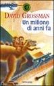 Un milione di anni fa - David Grossman - Libro Mondadori 1998, Junior -8 | Libraccio.it