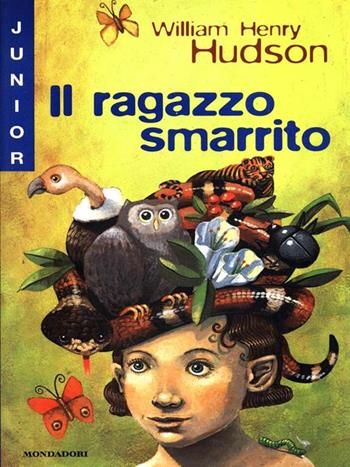 Il ragazzo smarrito - William Henry Hudson - Libro Mondadori 1998, Junior master | Libraccio.it