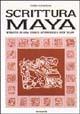 La scrittura maya - Maria Longhena - Libro Mondadori 1998, Illus. Grafica, design, storia del libro | Libraccio.it