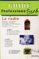 La radio - M. Cavallaro, A. Vicinanza, D. Cavallo - Libro Mondadori 1998, Guide trend | Libraccio.it