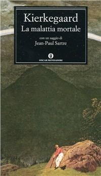 La malattia mortale - Søren Kierkegaard - Libro Mondadori 1998, Oscar classici | Libraccio.it