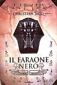 Il faraone nero - Christian Jacq - Libro Mondadori, I faraoni | Libraccio.it