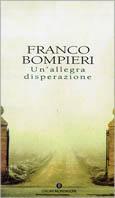 Un' allegra disperazione - Franco Bompieri - Libro Mondadori 1998, Oscar varia | Libraccio.it