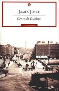 Gente di Dublino - James Joyce - Libro Mondadori 1988, Oscar classici moderni | Libraccio.it
