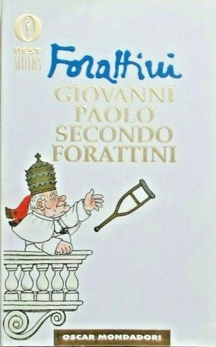 Giovanni Paolo secondo Forattini - Giorgio Forattini - Libro Mondadori 1998, Oscar bestsellers | Libraccio.it