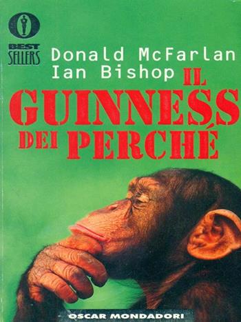 Il guinness dei perché - Donald Mcfarlan, Ian Bishop - Libro Mondadori 1998, Oscar bestsellers | Libraccio.it