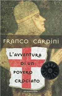L' avventura di un povero crociato - Franco Cardini - Libro Mondadori 1998, Oscar bestsellers | Libraccio.it