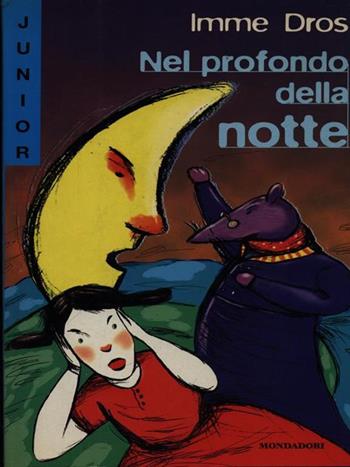Nel profondo della notte - Imme Dros - Libro Mondadori 1998, Junior -10 | Libraccio.it