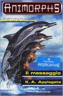 Il messaggio - Katherine Applegate - Libro Mondadori 1998, Animorphs | Libraccio.it