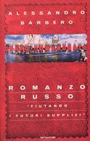 Romanzo russo - Alessandro Barbero - Libro Mondadori 1998, Scrittori italiani | Libraccio.it