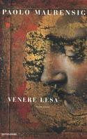 Venere lesa - Paolo Maurensig - Libro Mondadori 1998, Scrittori italiani | Libraccio.it